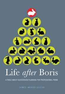 Life after Boris : A fable about succession planning for professional firms