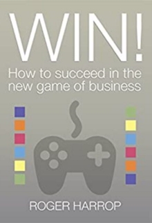 Win! : How to Succeed in the New Game of Business, Paperback Book Win! : How to Succeed in the New Game of Business, Paperback Book