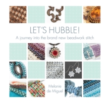 Let's Hubble : A Journey into the Brand New Beadwork Stitch, Paperback Book Let's Hubble : A Journey into the Brand New Beadwork Stitch, Paperback Book