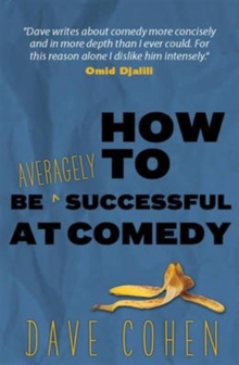 How to be Averagely Successful at Comedy, Paperback Book How to be Averagely Successful at Comedy, Paperback Book