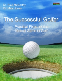 Successful Golfer: Practical Fixes for the Mental Game of Golf