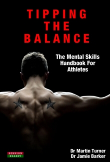 Tipping The Balance: The Mental Skills Handbook For Athletes [Sport Psychology Series]