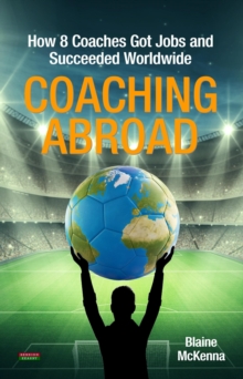 Coaching Abroad: How 8 Coaches Got Jobs and Succeeded Worldwide