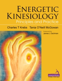 Energetic Kinesiology : Principles and Practice