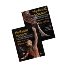 Myofascial Induction : An anatomical approach to fascial dysfunction, Hardback Book Myofascial Induction : An anatomical approach to fascial dysfunction, Hardback Book