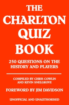 The Charlton Quiz Book : 250 Questions on the History and Players