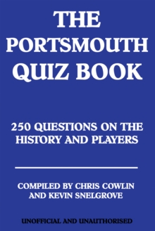 The Portsmouth Quiz Book : 250 Questions on the History and Players