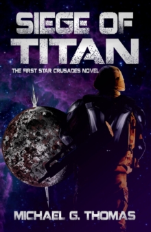 Siege of Titan (Star Crusades Uprising, Book 1)