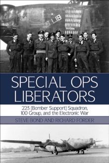 Special Ops Liberators : 223 (Bomber Support) Squadron, 100 Group, and the Electronic War