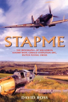 Stapme : The Biography of Squadron Leader Basil Gerald Stapleton DFC, Dutch Flying Cross