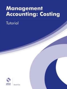 Management Accounting: Costing Tutorial, Paperback / softback Book Management Accounting: Costing Tutorial, Paperback / softback Book