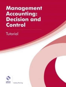Management Accounting: Decision and Control Tutorial, Paperback Book Management Accounting: Decision and Control Tutorial, Paperback Book