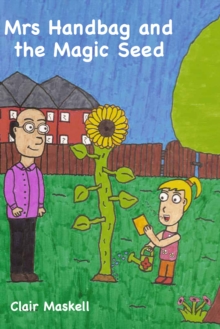 Mrs Handbag and the Magic Seed