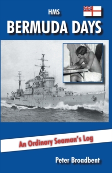 HMS Bermuda Days : An Ordinary Seaman's Log, Paperback Book HMS Bermuda Days : An Ordinary Seaman's Log, Paperback Book