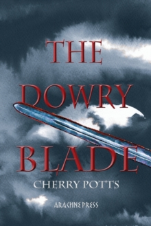 The Dowry Blade, Paperback / softback Book The Dowry Blade, Paperback / softback Book