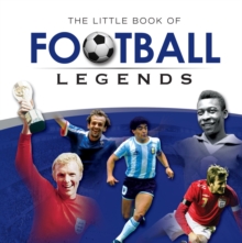 Little Book of Football Legends, Hardback Book Little Book of Football Legends, Hardback Book