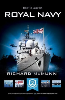 How to Join the Royal Navy : The Insider's Guide, Paperback Book How to Join the Royal Navy : The Insider's Guide, Paperback Book