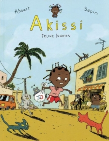 Akissi : Feline Invasion, Hardback Book Akissi : Feline Invasion, Hardback Book