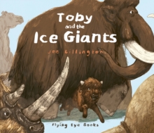 Toby and the Ice Giants, Hardback Book Toby and the Ice Giants, Hardback Book