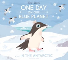 One Day on Our Blue Planet ... in the Antarctic, Hardback Book One Day on Our Blue Planet ... in the Antarctic, Hardback Book