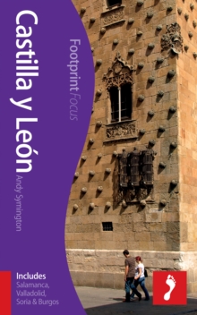 Castilla y Leon Footprint Focus Guide : (Includes Salamanca, Valladolid, Soria & Burgos), Paperback Book Castilla y Leon Footprint Focus Guide : (Includes Salamanca, Valladolid, Soria & Burgos), Paperback Book