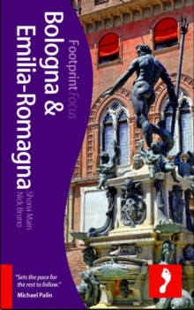 Bologna and Emilia-Romagna Footprint Focus Guide, Paperback / softback Book Bologna and Emilia-Romagna Footprint Focus Guide, Paperback / softback Book