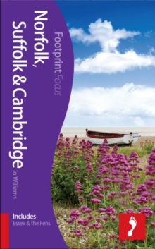 Norfolk, Suffolk & Cambridge Footprint Focus Guide : (includes Essex & The Fens), Paperback Book Norfolk, Suffolk & Cambridge Footprint Focus Guide : (includes Essex & The Fens), Paperback Book