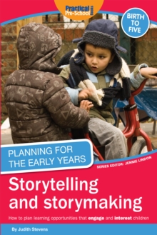 Planning for the Early Years : Storytelling and storymaking