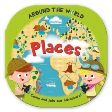 Around the World Places : Fun, Rounded Board Book, Hardback Book Around the World Places : Fun, Rounded Board Book, Hardback Book