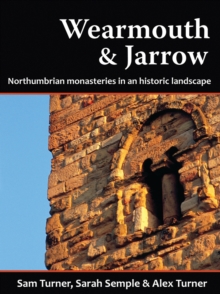 Wearmouth & Jarrow : Northumbrian Monasteries in an Historic Landscape, Paperback / softback Book Wearmouth & Jarrow : Northumbrian Monasteries in an Historic Landscape, Paperback / softback Book