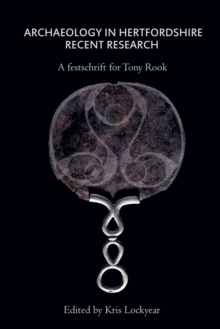 Archaeology in Hertfordshire : Recent Research, Paperback Book Archaeology in Hertfordshire : Recent Research, Paperback Book