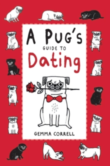 A Pug's Guide to Dating, Hardback Book A Pug's Guide to Dating, Hardback Book