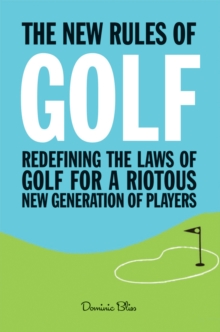 The New Rules of Golf : Redefining the Game for a New Generation of Players, Hardback Book The New Rules of Golf : Redefining the Game for a New Generation of Players, Hardback Book