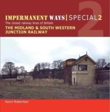 Impermanent Ways Special : Midland & South Western Junction Railway Part 1