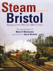 Steam Around Bristol : Revised Edition