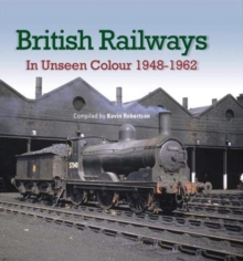 British Railways In Unseen Colour