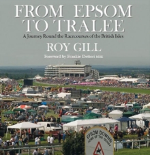 From Epsom to Tralee : A Journey Round the Racecourses of the British Isles