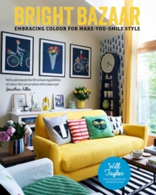 Bright Bazaar : Embracing Colour for Make-you-Smile Style, Hardback Book Bright Bazaar : Embracing Colour for Make-you-Smile Style, Hardback Book