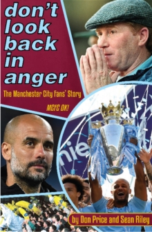 Don't Look Back in Anger : The Manchester City Fan's Story