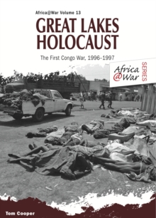 Great Lakes Holocaust : First Congo War, 1996-1997