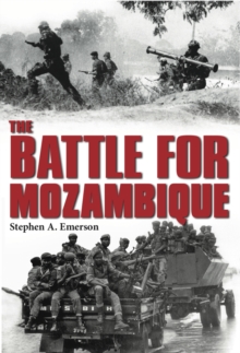 The Battle for Mozambique : The Frelimo-Renamo Struggle, 1977-1992