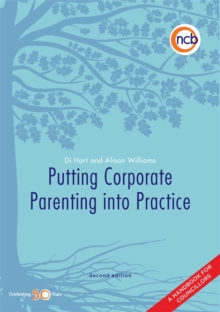 Putting Corporate Parenting into Practice, Second Edition : A handbook for councillors