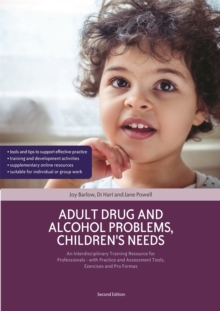 Adult Drug and Alcohol Problems, Children's Needs, Second Edition : An Interdisciplinary Training Resource for Professionals - with Practice and Assessment Tools, Exercises and Pro Formas, Paperback / softback Book Adult Drug and Alcohol Problems, Children's Needs, Second Edition : An Interdisciplinary Training Resource for Professionals - with Practice and Assessment Tools, Exercises and Pro Formas, Paperback / softback Book