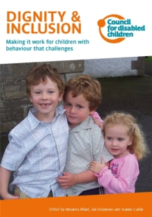 Dignity & Inclusion : Making it work for children with behaviour that challenges