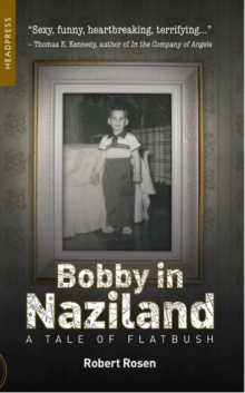 Bobby In Naziland : A Tale of Flatbush