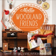 Mollie Makes: Woodland Friends, Hardback Book Mollie Makes: Woodland Friends, Hardback Book