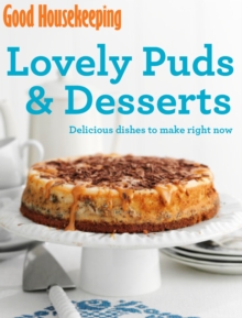 Good Housekeeping Lovely Puds & Desserts : Delicious dishes to make right now, Paperback Book Good Housekeeping Lovely Puds & Desserts : Delicious dishes to make right now, Paperback Book