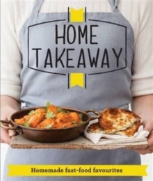 Home Takeaway : Homemade Fast-Food Favourites, Paperback Book Home Takeaway : Homemade Fast-Food Favourites, Paperback Book