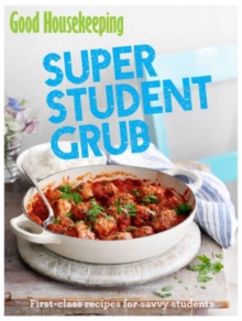 Good Housekeeping Super Student Grub : First-Class Recipes for Savvy Students, Paperback Book Good Housekeeping Super Student Grub : First-Class Recipes for Savvy Students, Paperback Book