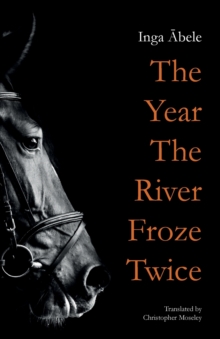 The Year the River Froze Twice, Paperback / softback Book The Year the River Froze Twice, Paperback / softback Book